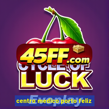 centro medico porto feliz